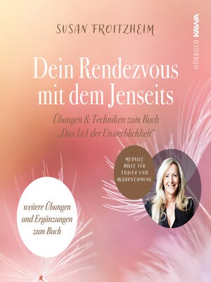 cover image of Deine Rendezvous mit dem Jenseits--Übungen & Techniken zum Buch "Das 1x1 der Unsterblichkeit"